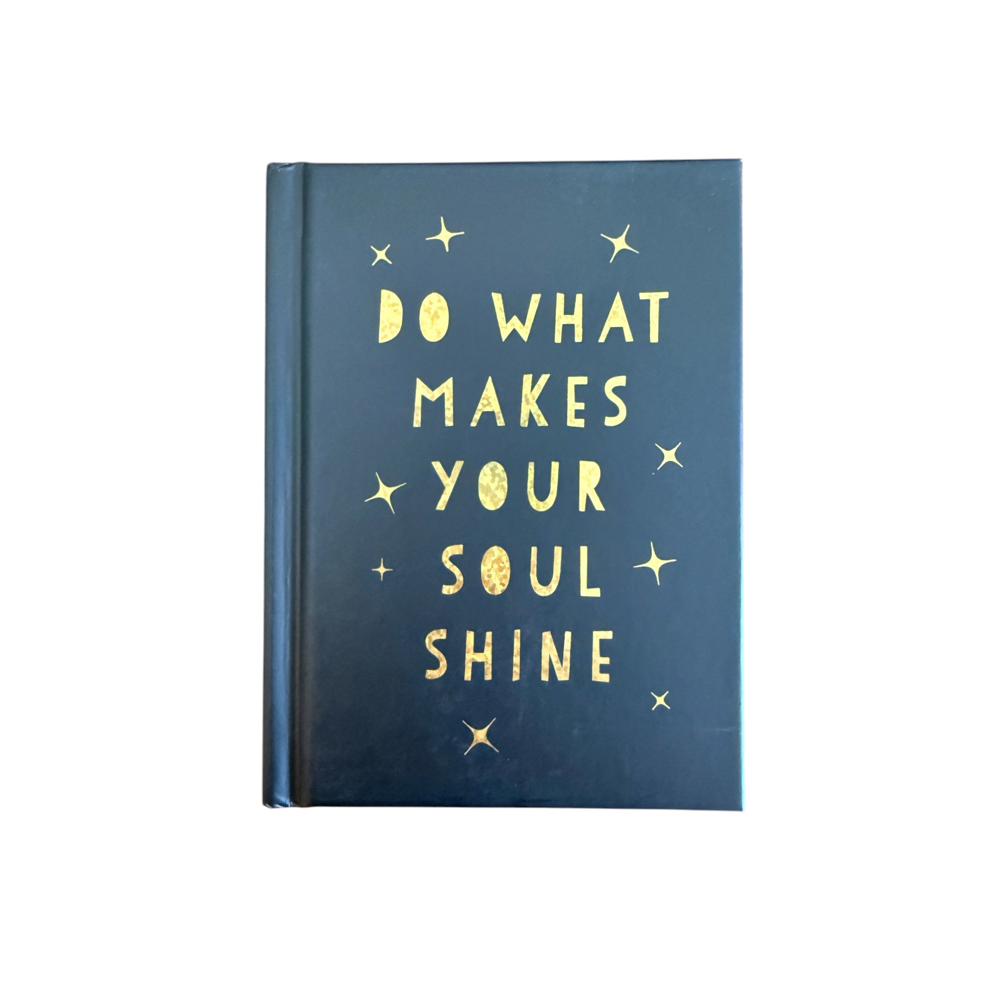 Black book with gold text 'Do what makes your soul shine' on a white background