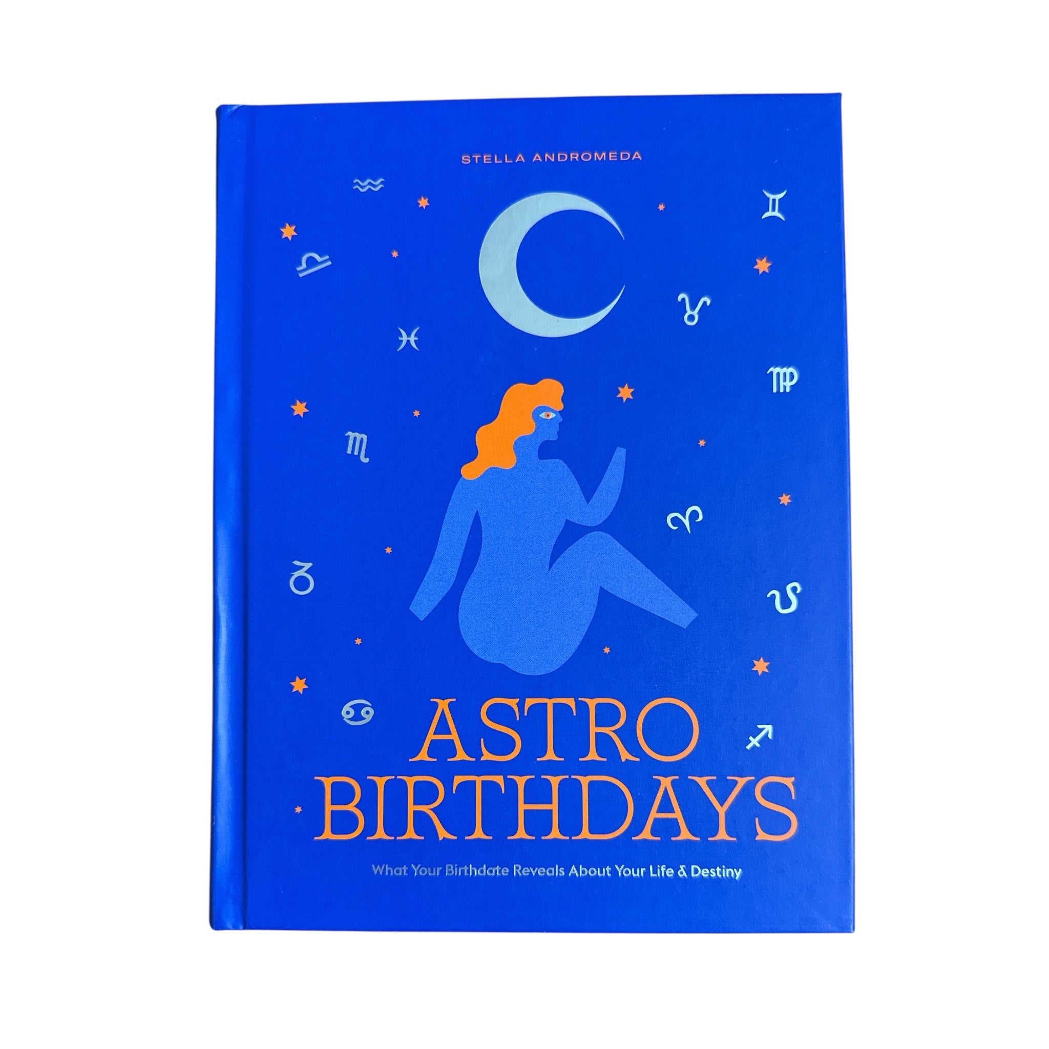 Astro Birthdays Book: What Your Birthdate Reveals About Your Life & Destiny - Confía Collective