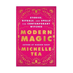 Modern Magic Book by Michelle Tea - Confía Collective