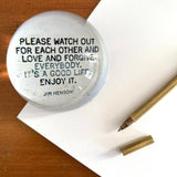 "Please Watch Out for Each Other" Paperweight - Confía Collective