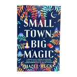 Small Town, Big Magic Book: Part 1 of the Witchlore Series - Confía Collective