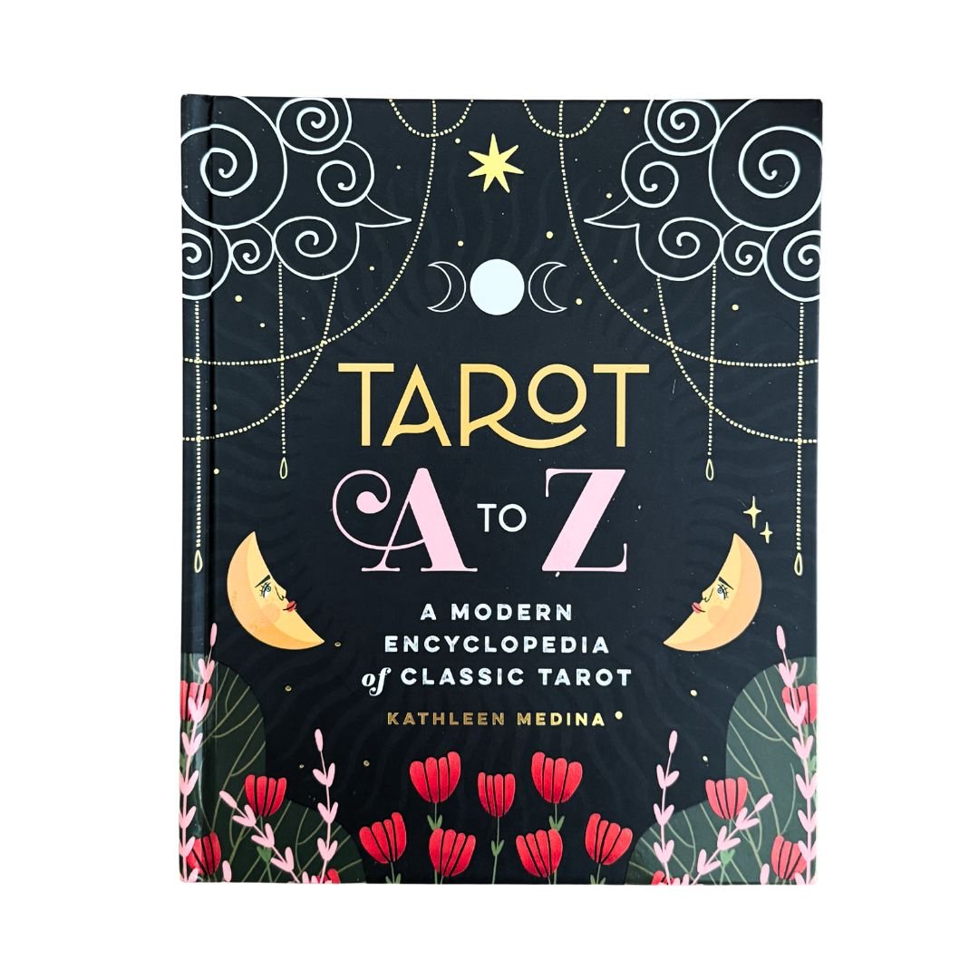 Tarot A to Z Book: A Modern Encyclopedia of Classic Tarot - Confía Collective