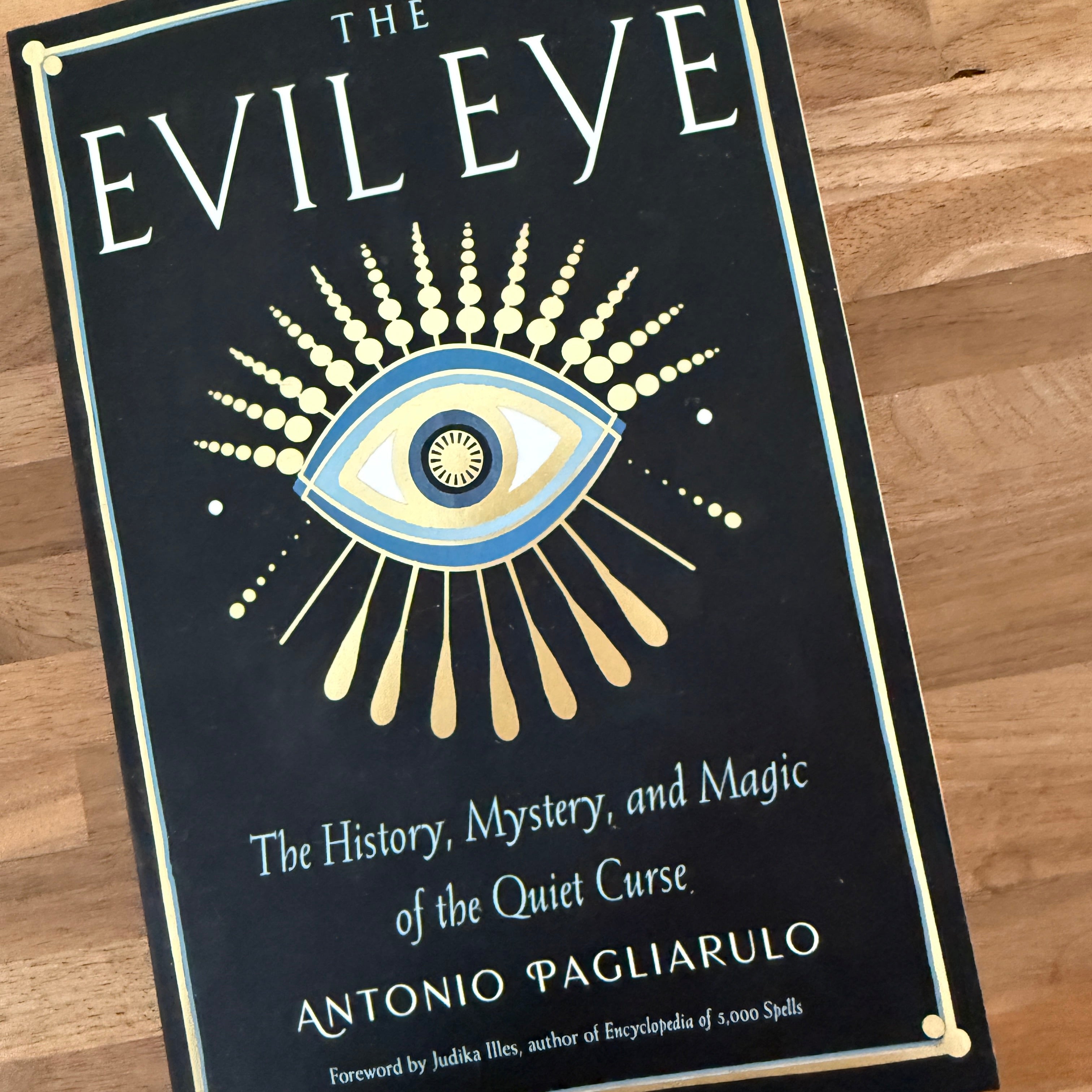 The Evil Eye - The History, Mystery & Magic of the Quiet Curse Book - Confía Collective
