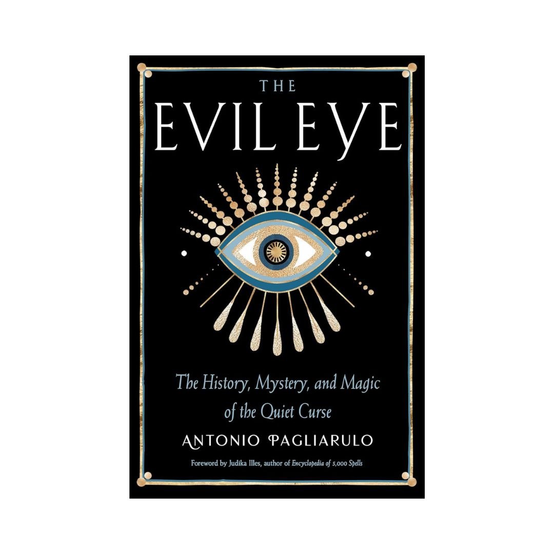 The Evil Eye - The History, Mystery & Magic of the Quiet Curse Book - Confía Collective