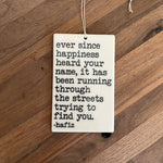 Hafiz "Happiness Heard Your Name" Porcelain Wall Tag