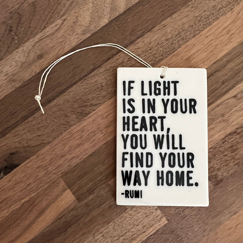 "Light in Your Heart" Rumi Quote Porcelain Tag