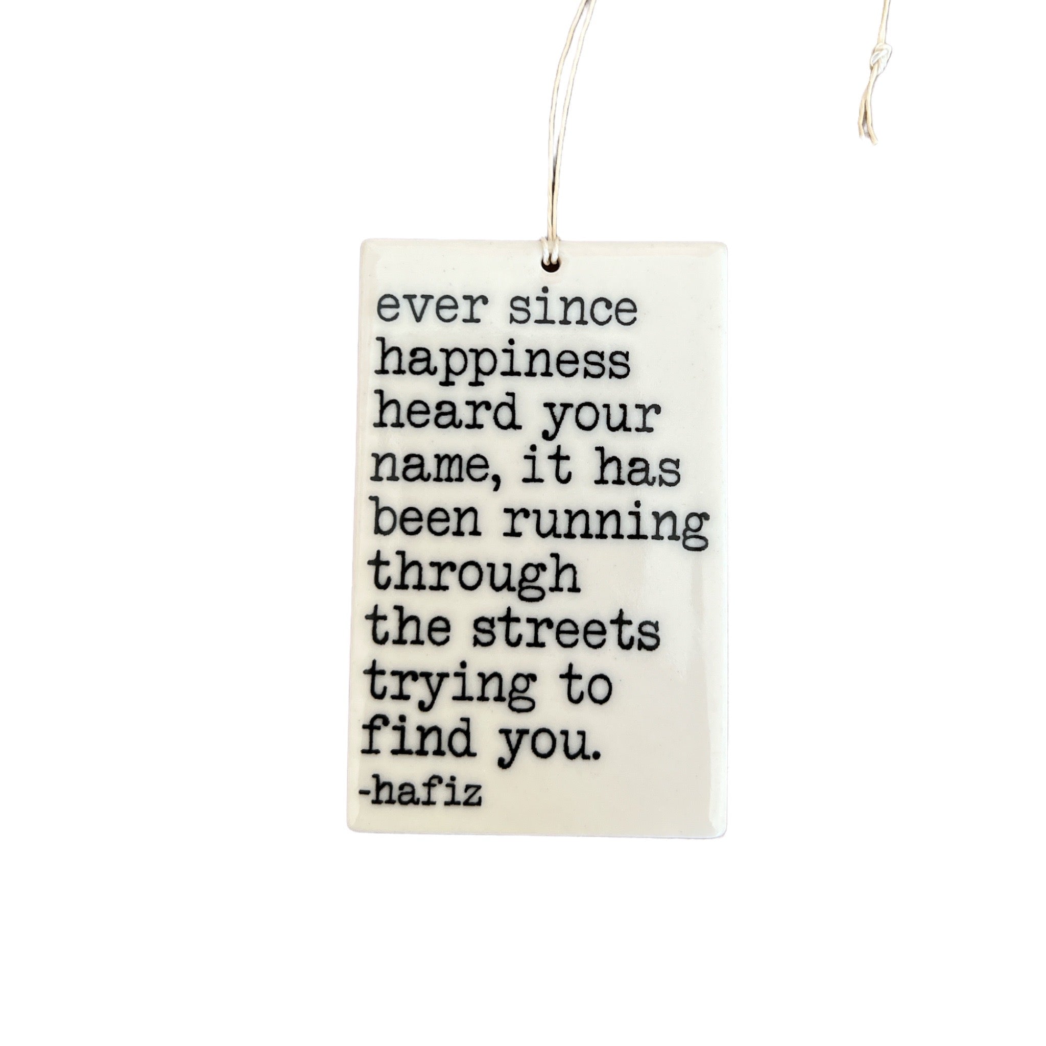Hafiz "Happiness Heard Your Name" Porcelain Wall Tag