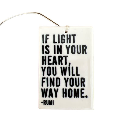"If light is in your heart, you will find your way home" Rumi screen-printed porcelain plaques