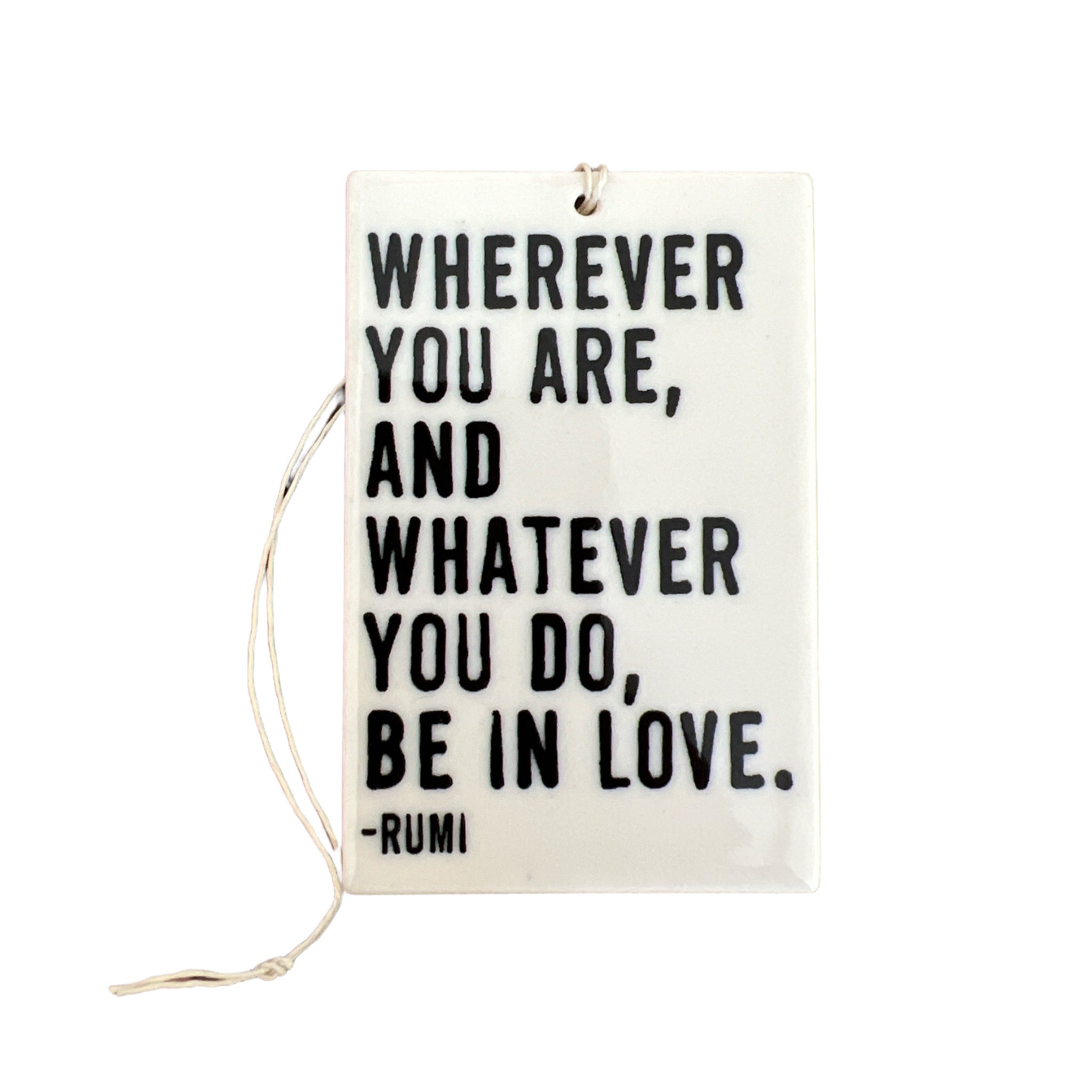 "Be In Love" Rumi Porcelain Wall Tag