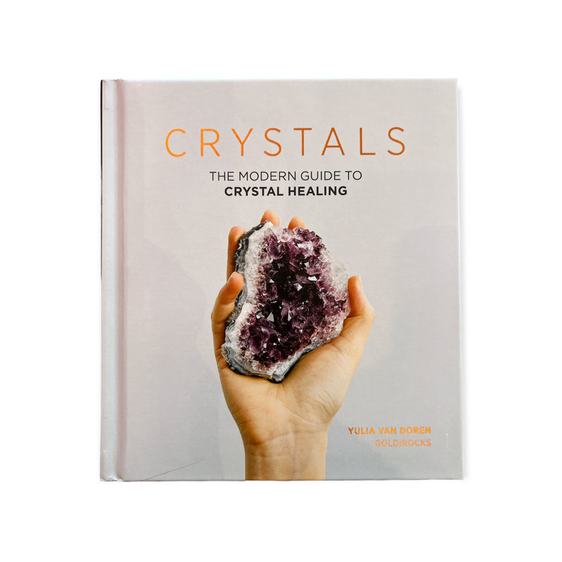 Crystals Book: The Modern Guide to Crystal Healing